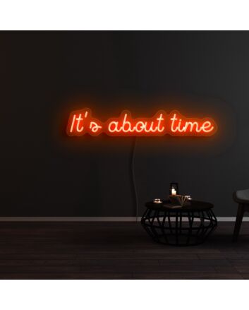 Its About Time Neon Sign