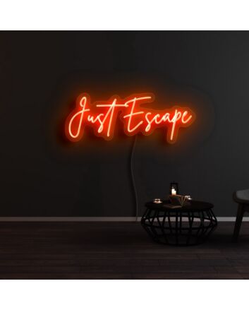 Just Escape Neon Sign