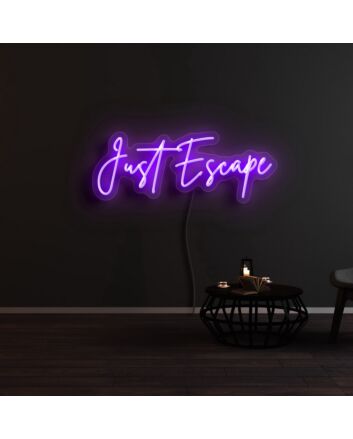 Just Escape Neon Sign