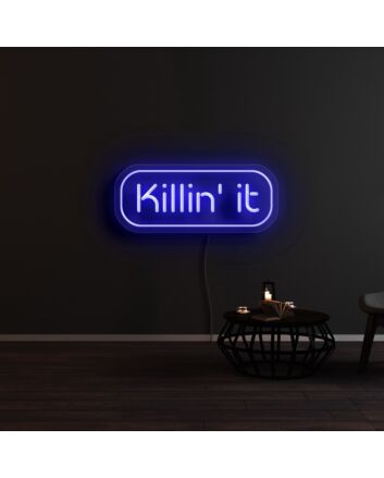 Killin It Neon Sign