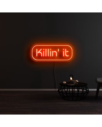 Killin It Neon Sign