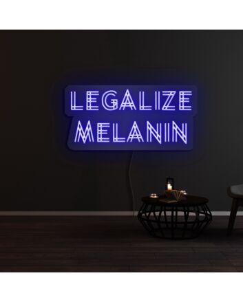 Legalize Melanin Neon Sign