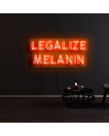 Legalize Melanin Neon Sign
