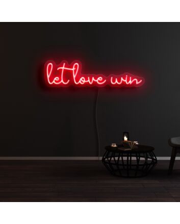 Let Love Win Neon Sign