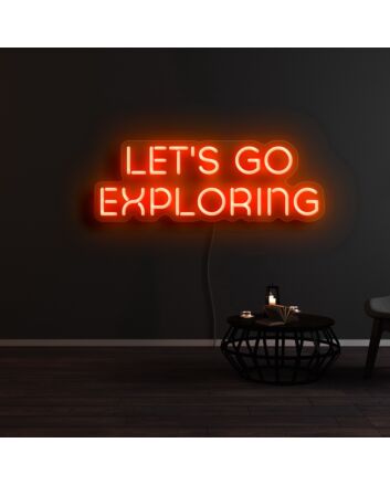 Lets Go Exploring Neon Sign