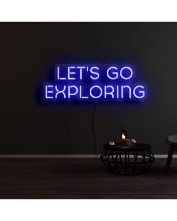 Lets Go Exploring Neon Sign