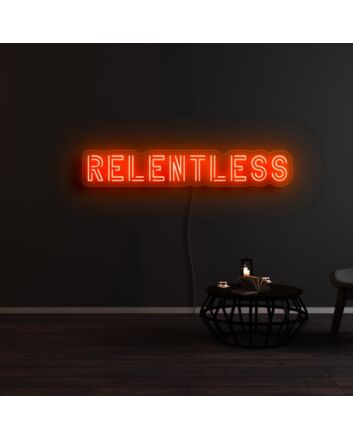 Relentless Neon Sign