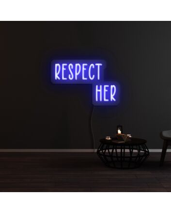 Respect Her Neon Sign