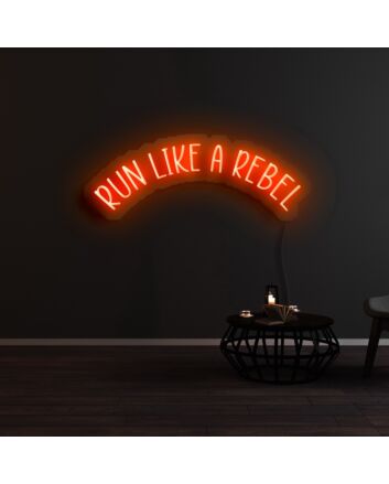 Run Like A Rebel Neon Sign