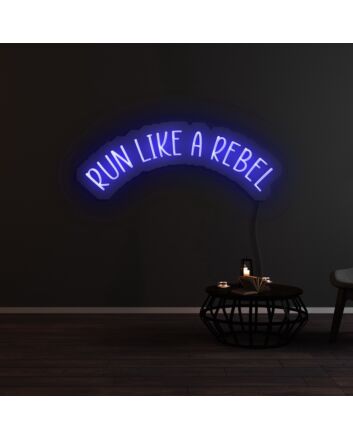 Run Like A Rebel Neon Sign