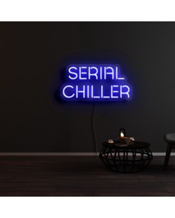 Serial Chiller Neon Sign