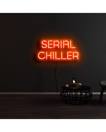Serial Chiller Neon Sign