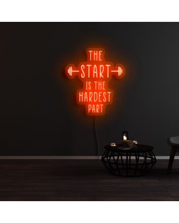 The Start Is The Hardest Part Neon Sign