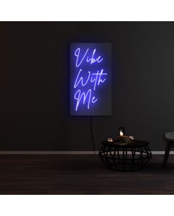 Vibe With Me Neon Sign