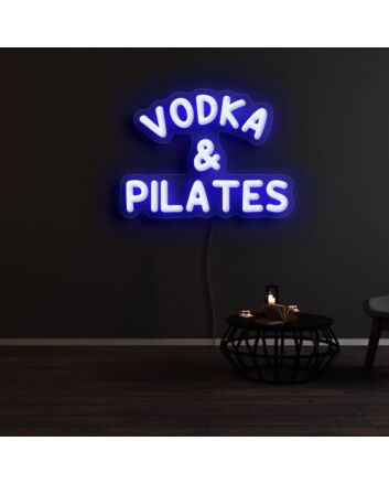 Vodka And Pilates Neon Sign
