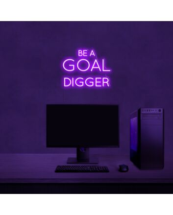Be A Goal Digger Neon Sign