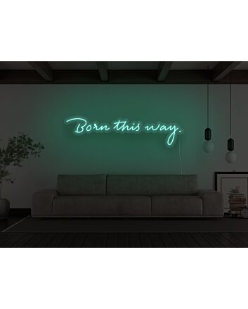 Born This Way Neon Sign
