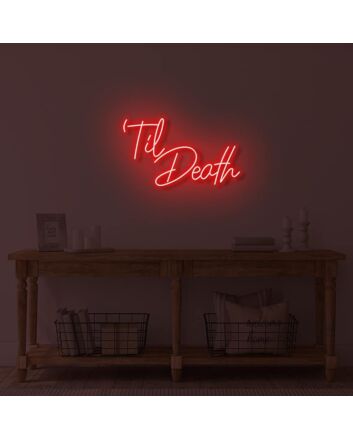 Till Death LED Neon Sign