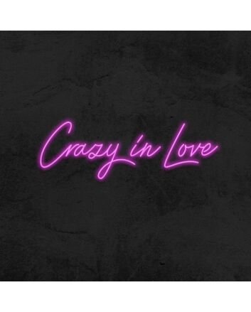 Crazy In Love Neon Sign