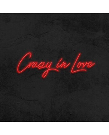 Crazy In Love Neon Sign