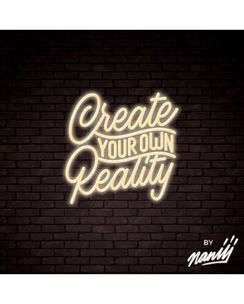 Create Your Own Reality Lettering Neon Sign