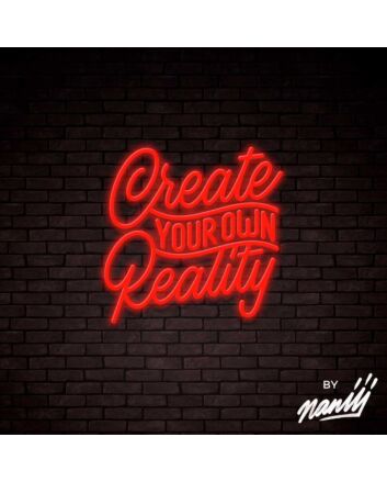 Create Your Own Reality Lettering Neon Sign