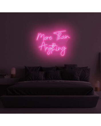More Than Everything LED Neon Sign