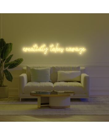 Creativity Takes Courage Neon Sign