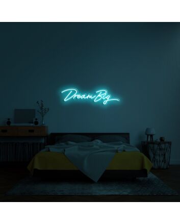 Dream Big Neon Sign