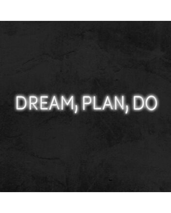 Dream Plan Do Neon Sign