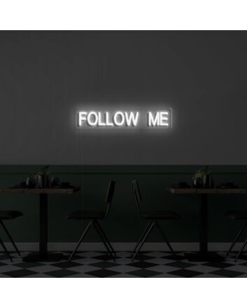 Follow Me Neon Sign