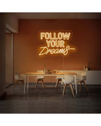 Follow Your Dreams V1 Neon Sign