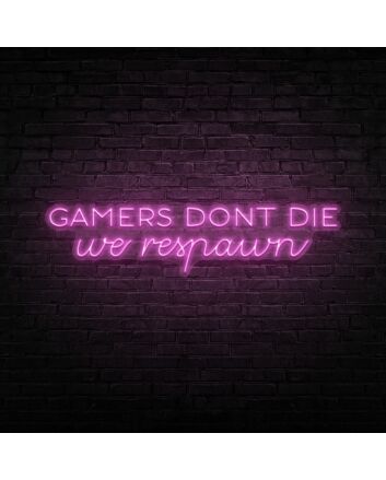 Gamers Dont Die Neon Sign