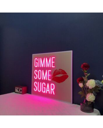 Gimme Some Sugar Neon Sign