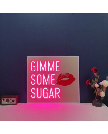 Gimme Some Sugar Neon Sign