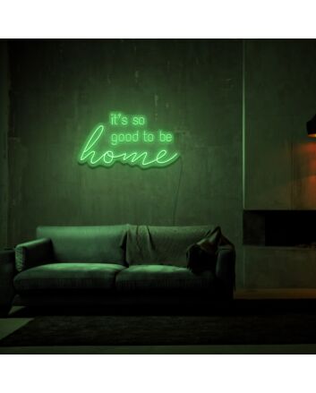 Good To Be Home Neon Sign