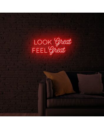 Look Great Feel Great LED Sign