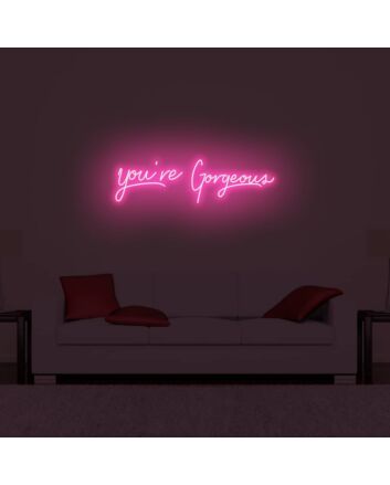 You&#039;re Gorgeous LED Neon Sign