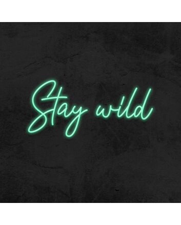 Stay Wild Neon Sign