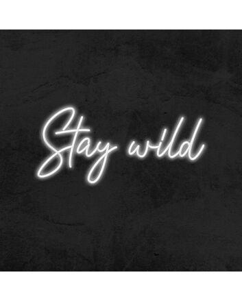 Stay Wild Neon Sign