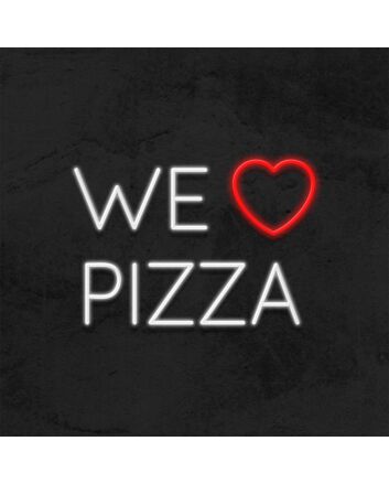 We Love Pizza Neon Sign