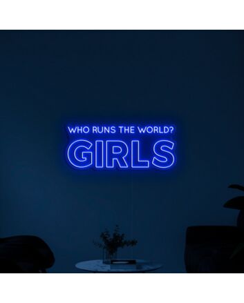 Who Runs The World Neon Sign