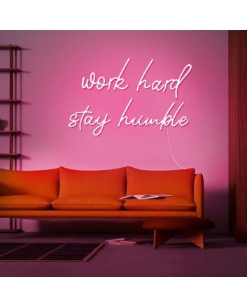 Work Hard Stay Humble V1 Neon Sign