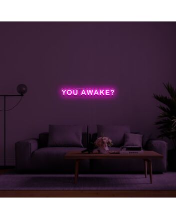 You Awake Neon Sign