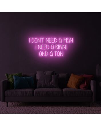 I Don&#039;t Need a Man LED Neon Sign