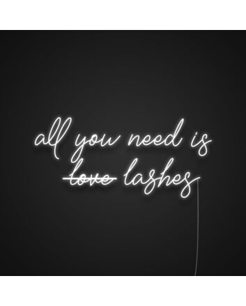 All You Need Is Lashes V1 Neon Sign