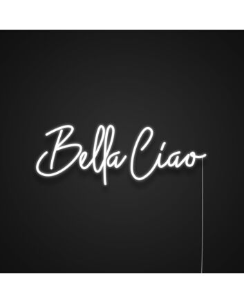 Bella Ciao Neon Sign