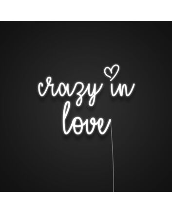 Crazy In Love Neon Sign