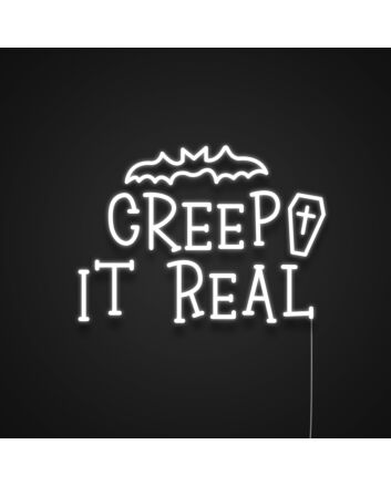 Creep It Real Neon Sign
