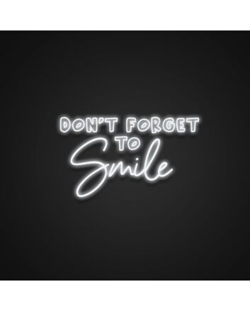 Dont Forget To Smile Neon Sign